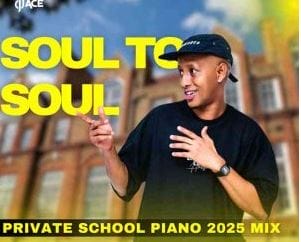 DJ Ace – Soul to Soul (Private School Piano 2025 Mix)