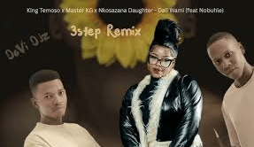 King Temoso – Dali Wami (3step Remix) ft Master KG, Nkosazana Daughter, Nobuhle & DoVi Djz