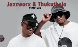 Jazzworx – 3Step ft Thukuthela, MaWhoo & GLCeejay Hit Mix
