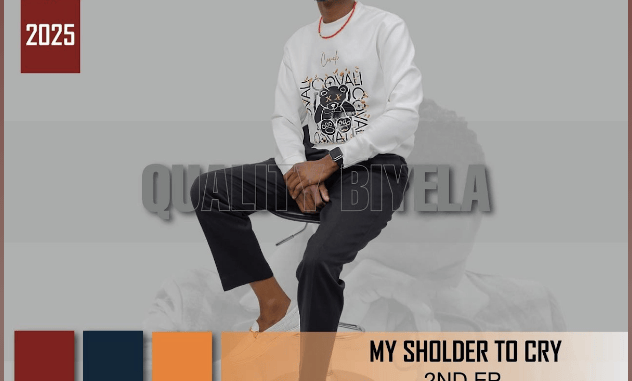 EP: Quality Biyela – Shoulder to cry