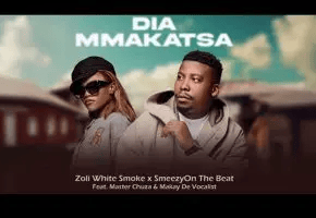 Zoli White Smoke, Smeezy On The Beat – Dia Makatsa Ft. Master Chuza & Makay De Vocalist