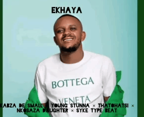 Kabza De Small – Ekhaya ft Young Stunna, Thatohatsi, Nkosazana Daughter & Syke