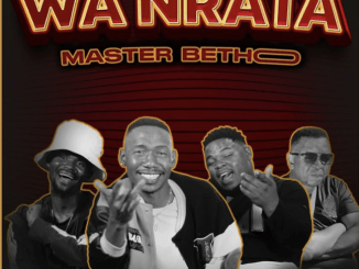 Master Betho - Wa Nrata Ft Master Chuza x Jeff Butler & Dj Janisto