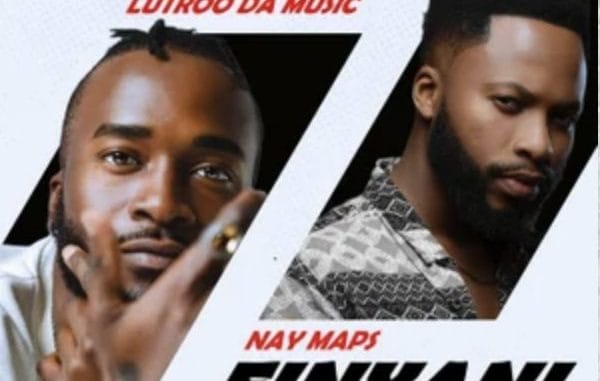 Lutroo Da-Music, Nay Maps - Finyani
