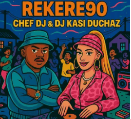 Chef DJ & DJ Kasi Duchaz – Rekere 90